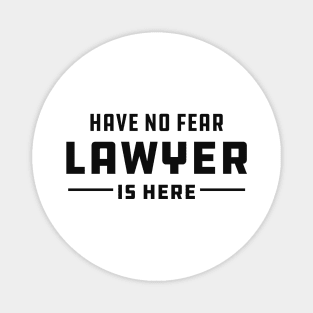 Lawyer - Have no fear lawyer is here Magnet